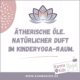 ätherische öle kinderyoga