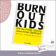 Burnout kids - Michael Schulte-Markwort