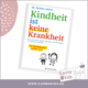 kindheit ist keine krankheit
